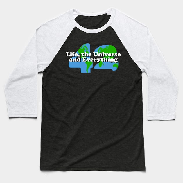 Life, the Universe and Everything Baseball T-Shirt by Stupiditee